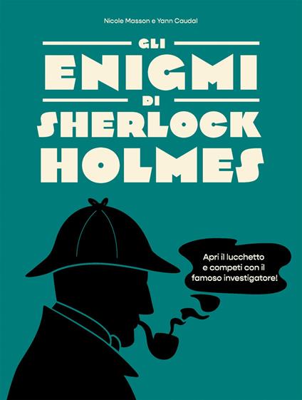 Gli enigmi di Sherlock Holmes - Nicole Masson,Yann Caudal - copertina