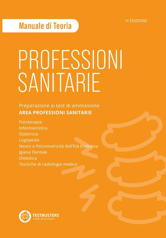 Professioni sanitarie. Manuale di teoria. Preparazione ai test di ammissione. Area professioni sanitarie. Con Simulatore Testbusters - copertina