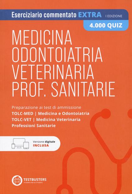 Testbusters Test di Medicina, Odontoiatria, Veterinaria e Professioni Sanitarie - Eserciziario commentato extra 4000 quiz. Con Simulatore Testbusters - copertina