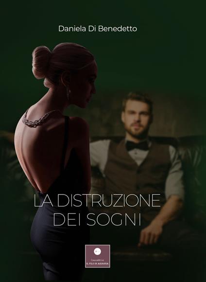 La distruzione dei sogni - Daniela Di Benedetto - copertina