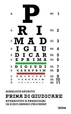 Prima di giudicare. Stereotipi e pregiudizi in dieci grandi processi - Gianluca Sposito - copertina