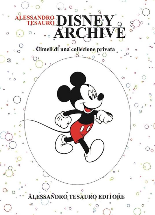 Disney archive. Cimeli di una collezione privata - Alessandro Tesauro - copertina