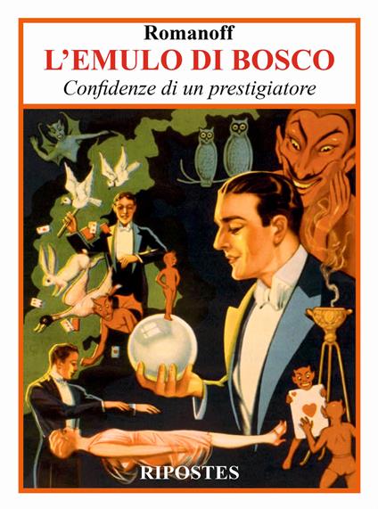 L'emulo di bosco. Confidenze di un prestigiatore - Romanoff - copertina