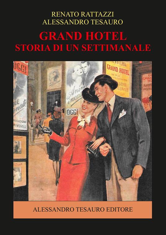 Grand Hotel. Storia di un settimanale - Renato Rattazzi,Alessandro Tesauro - copertina