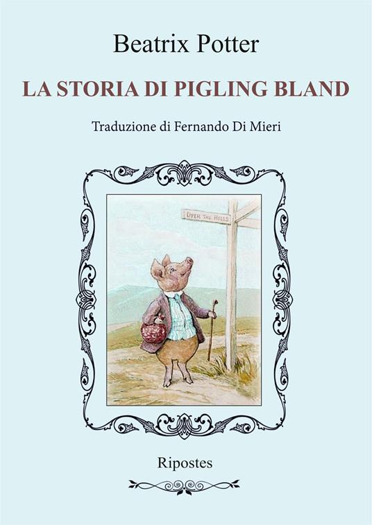 La storia di Pigling Bland. Ediz. illustrata - Beatrix Potter - copertina
