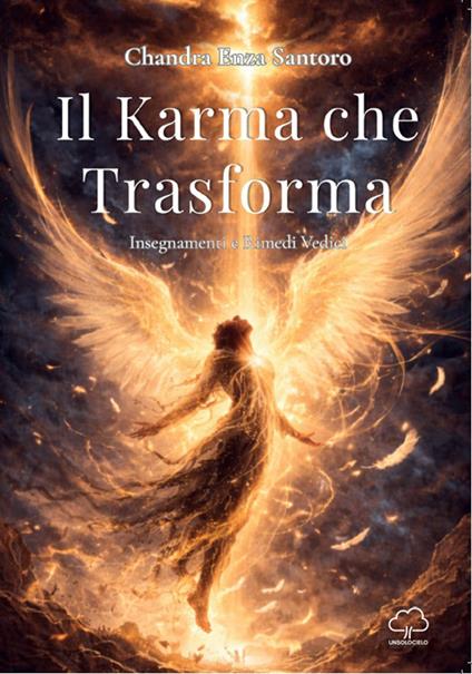 Il karma che trasforma. Insegnamenti e rimedi vedici - Chandra - copertina