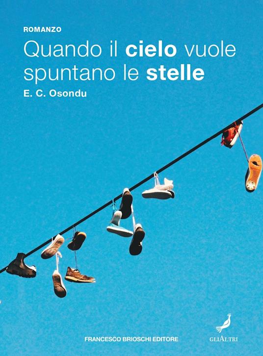 Quando il cielo vuole spuntano le stelle - E. C. Osondu,Gioia Guerzoni - ebook