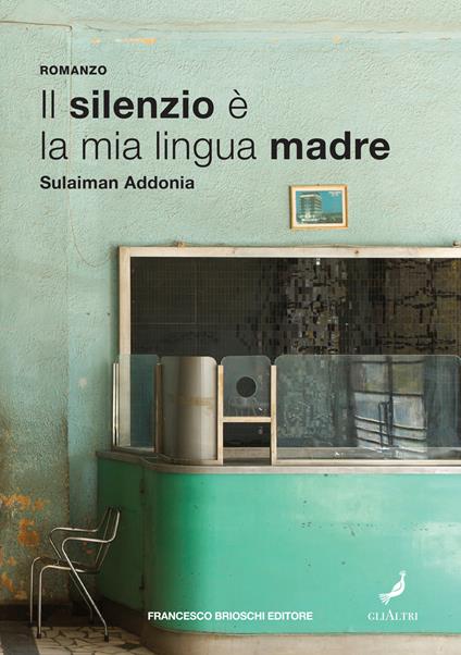 Il silenzio è la mia lingua madre - Sulaiman Addonia - copertina