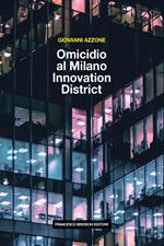 Omicidio al Milano Innovation District