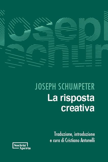 La risposta creativa - Joseph A. Schumpeter - copertina