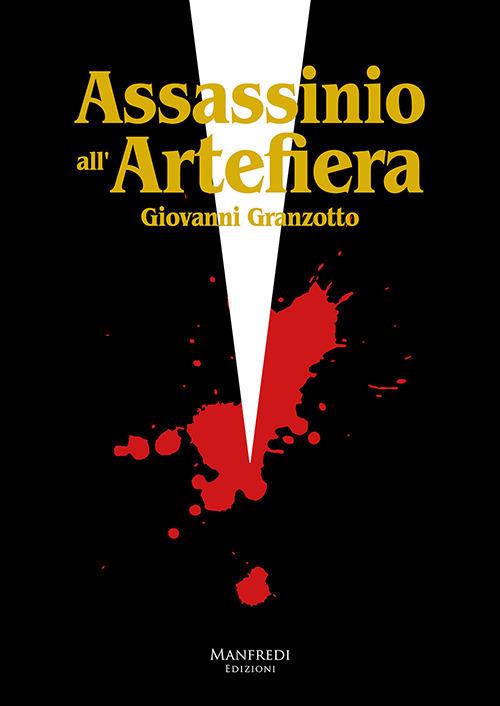 Assassinio all'Artefiera - Giovanni Granzotto - copertina