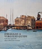 Omaggio a Virgilio Guidi. Con uno sguardo alla collezione Sonino. Ediz. italiana e inglese