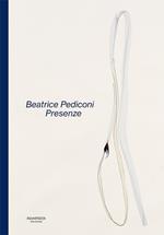 Beatrice Pediconi. Presenze. Ediz. italiana e inglese