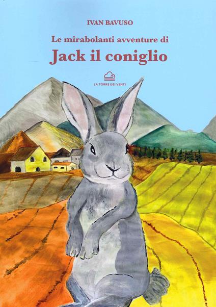 Le mirabolanti avventure di Jack il coniglio. Ediz. illustrata - Ivan Bavuso - copertina
