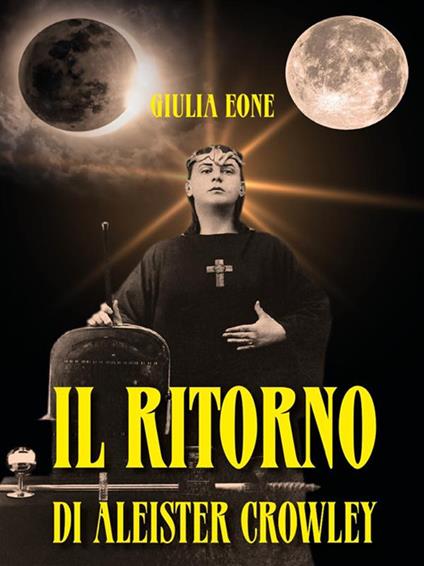 Il ritorno Aleister Crowley - Giulia Eone - ebook
