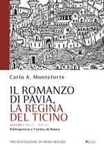 Il romanzo di Pavia, la regina del Ticino. Vol. 1: Palingenesi e l'orma di Roma.
