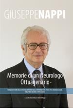 Memorie di un neurologo ottuagenario. Cinquant'anni all'Istituto mondino dell’università di Pavia fra neuroscienze, salute e società (1970-2020)