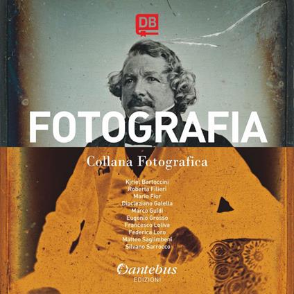 Fotografia. Collana fotografica. Ediz. illustrata. Vol. 1 - Kjriel Bartoccini,Roberta Filieri,Mario Fior,Diocleziano Galella - ebook