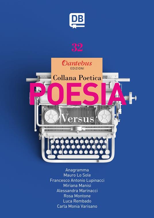 Versus. Collana poetica. Vol. 32 - - Anagramma,Francesco Antonio Lupinacci,Mauro Lo Sole,Miriana Manisi - ebook