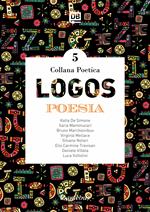 Logos. Collana poetica. Vol. 5