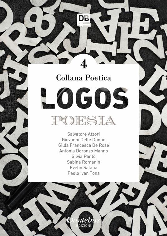 Logos. Collana poetica. Vol. 4 - - Antonia Doronzo Manno,Salvatore Atzori,Giovanni Delle Donne,Gilda Francesca De Rose - ebook