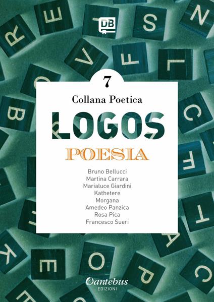 Logos. Collana poetica. Vol. 7 - Bruno Bellucci,Martina Carrara,Marialuce Giardini,- Kathetere - ebook