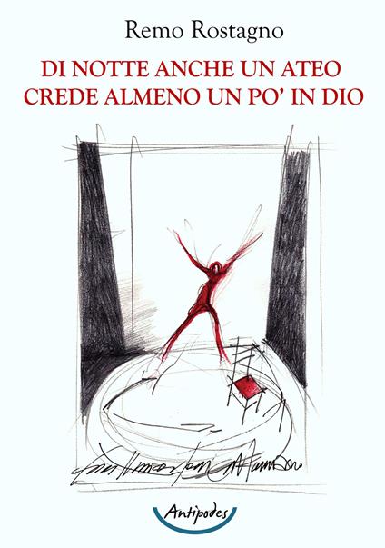 Di notte anche un ateo crede almeno un po' in Dio - Remo Rostagno - copertina