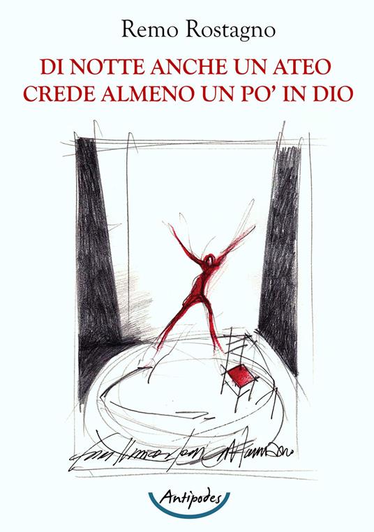 Di notte anche un ateo crede almeno un po' in Dio - Remo Rostagno - copertina