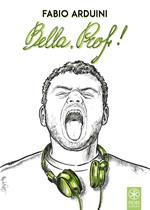 Bella, prof!