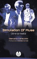 Simulation of Muse. Oltre la realtà