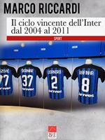 Il ciclo vincente dell'Inter dal 2004 al 2011