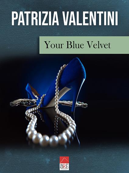 Your blue velvet - Patrizia Valentini - copertina