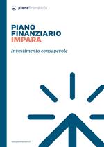Investimento consapevole. Piano finanziario impara. Con Contenuto digitale per accesso online