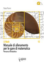 Manuale di allenamento per le gare di matematica. Percorso introduttivo