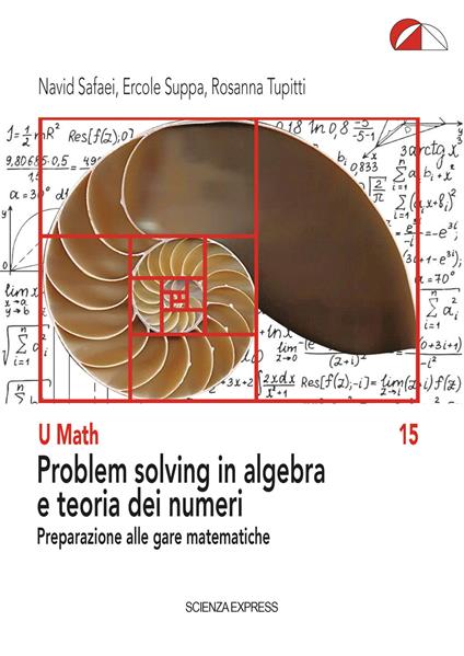 Problem solving in algebra e teoria dei numeri. Preparazione alle gare matematiche - Navid Safaei,Ercole Suppa,Rosanna Tupitti - copertina