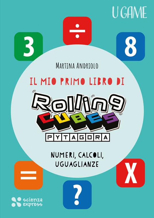 Il mio primo libro di Rolling CUBES Pytagora - Martina Andriolo - copertina