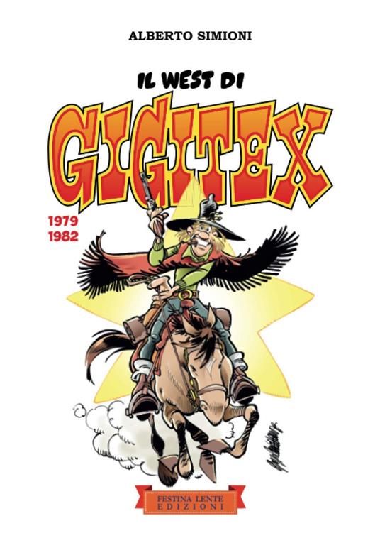 Il West di Gigitex. 1979-1982. Ediz. illustrata - Alberto Simioni - copertina
