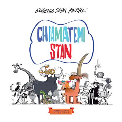 Chiamatemi Stan. Ediz. illustrata - Eugenio Saint Pierre - copertina