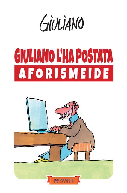 Giuliano l'ha postata. Aforismeide - Giuliano Rossetti - copertina