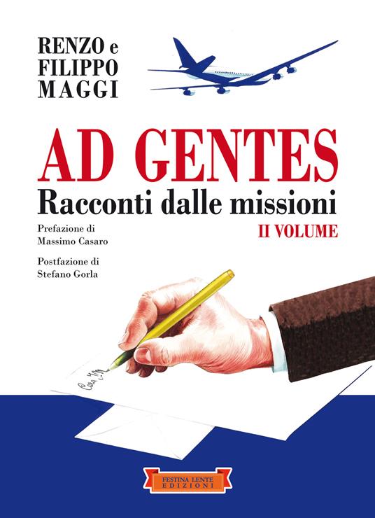 Ad gentes. Racconti dalle missioni. Vol. 2 - Filippo Maggi,Renzo Maggi - copertina