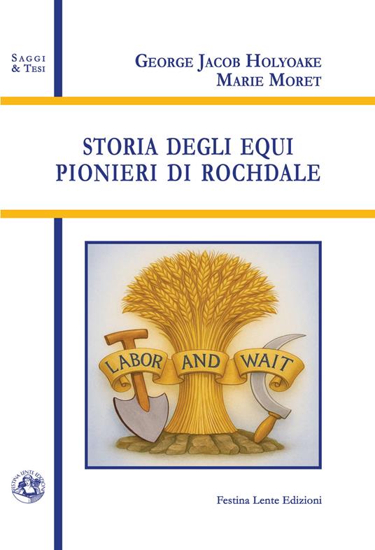 Storia degli equi pionieri di Rochdale - George Jacob Holyoake,Marie Moret - copertina