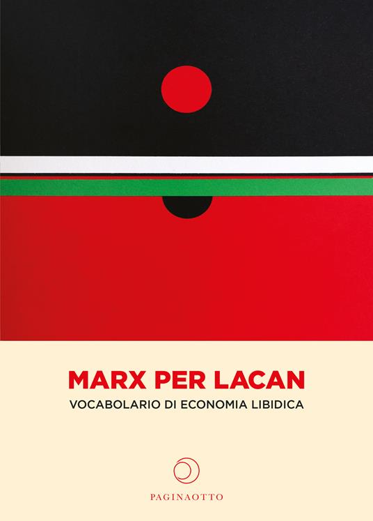 Marx per Lacan. Vocabolario di economia libidica - copertina
