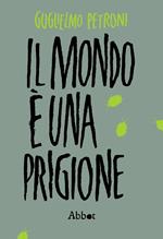 Il mondo è una prigione