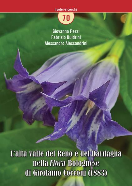 L' alta valle del Reno e del Dardagna nella «Flora» bolognese di Girolamo Cocconi (1883) - Giovanna Pezzi,Fabrizio Buldrini,Alessandro Alessandrini - copertina