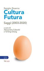 Cultura futura. Saggi (2003-2020)