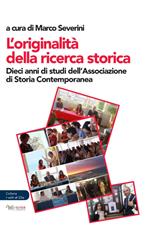 L'originalità della ricerca. Dieci anni di studi dell’Associazione di storia contemporanea