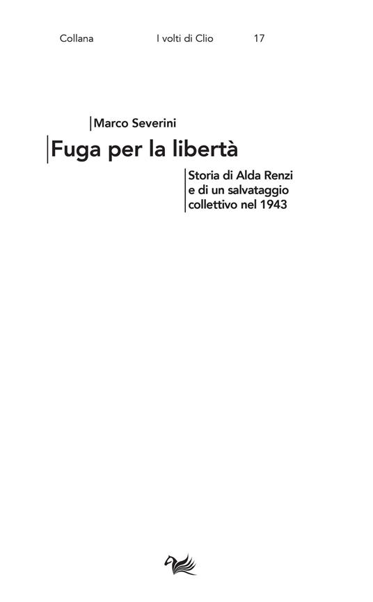 Fuga per la libertà. Storia di Alda Renzi e di un salvataggio collettivo nel 1943 - Marco Severini - copertina