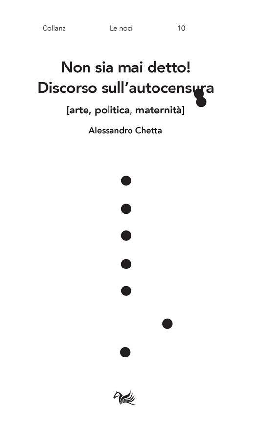 Non sia mai detto! Discorso sull'autocensura [arte, politica, maternità] - Alessandro Chetta - copertina