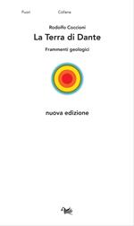 La Terra di Dante. Frammenti geologici. Nuova ediz.