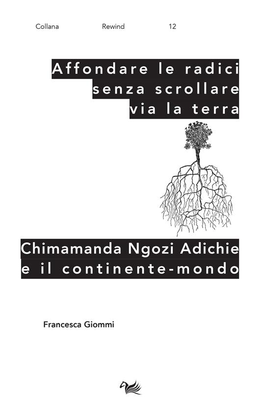 Affondare le radici senza scrollare via la terra. Chimamanda Ngozi Adichie e il continente-mondo - Francesca Giommi - copertina